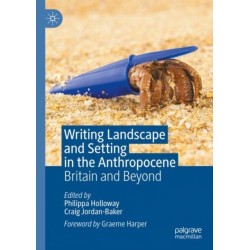 Writing Landscape and Setting in the Anthropocene: Britain and Beyond