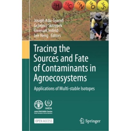 Tracing the Sources and Fate of Contaminants in Agroecosystems: Applications of Multi-stable Isotopes