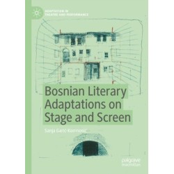 Bosnian Literary Adaptations on Stage and Screen