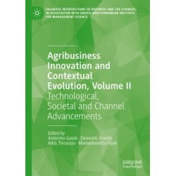 Agribusiness Innovation and Contextual Evolution, Volume II: Technological, Societal and Channel Advancements