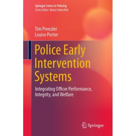 Police Early Intervention Systems: Integrating Officer Performance, Integrity, and Welfare