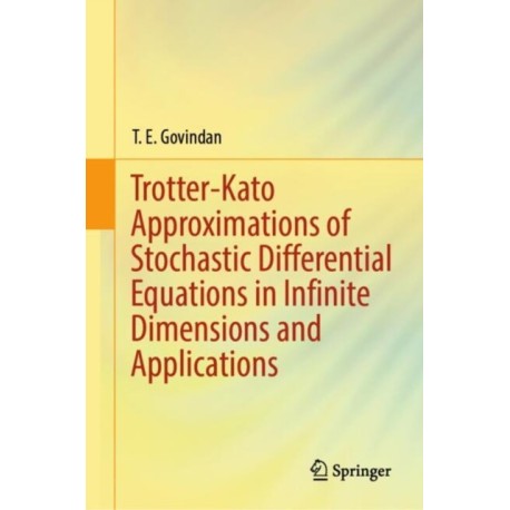 Trotter-Kato Approximations of Stochastic Differential Equations in Infinite Dimensions and Applications