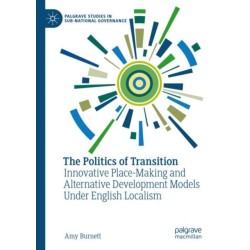 The Politics of Transition: Innovative Place-Making and Alternative Development Models Under English Localism