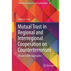 Mutual Trust in Regional and Interregional Cooperation on Counterterrorism: EU and ASEAN Approaches