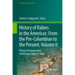 History of Rabies in the Americas: From the Pre-Columbian to the Present, Volume II: Historical Introductions and Disease Status To Date