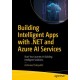 Building Intelligent Apps with .NET and Azure AI Services: Start Your Journey in Building Intelligent Solutions
