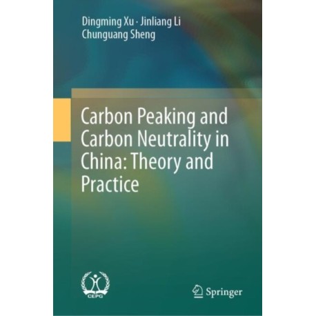 Carbon Peaking and Carbon Neutrality in China: Theory and Practice