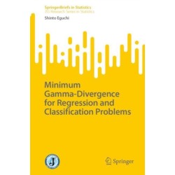 Minimum Gamma-Divergence for Regression and Classification Problems