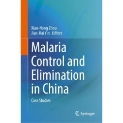 Malaria Control and Elimination in China: Case Studies