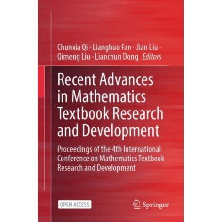 Recent Advances in Mathematics Textbook Research and Development: Proceedings of the 4th International Conference on Mathematics Textbook Research and Development