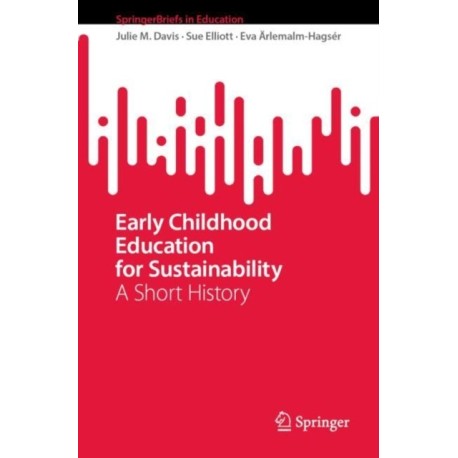 Early Childhood Education for Sustainability: A Short History