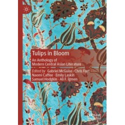 Tulips in Bloom: An Anthology of Modern Central Asian Literature