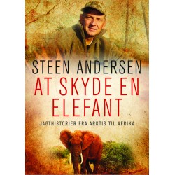 At skyde en elefant: Jagthistorier fra Arktis til Afrika