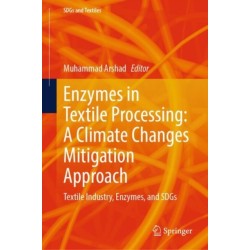 Enzymes in Textile Processing: A Climate Changes Mitigation Approach: Textile Industry, Enzymes, and SDGs