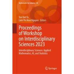 Proceedings of Workshop on Interdisciplinary Sciences 2023: Interdisciplinary Sciences: Applied Mathematics, AI, and Statistics