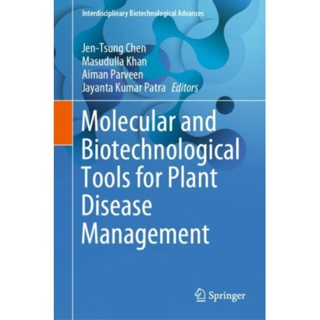 Molecular and Biotechnological Tools for Plant Disease Management