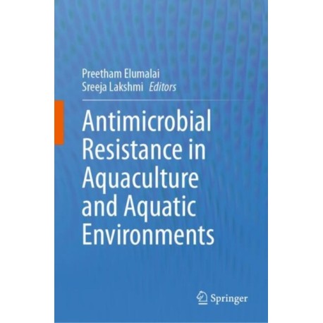 Antimicrobial Resistance in Aquaculture and Aquatic Environments