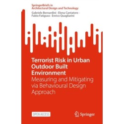 Terrorist Risk in Urban Outdoor Built Environment: Measuring and Mitigating via Behavioural Design Approach