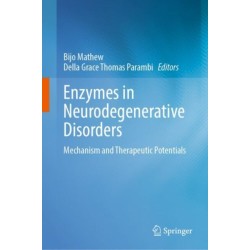 Enzymes in Neurodegenerative Disorders: Mechanism and Therapeutic Potentials