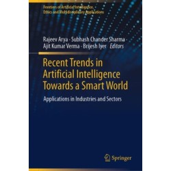 Recent Trends in Artificial Intelligence Towards a Smart World: Applications in Industries and Sectors