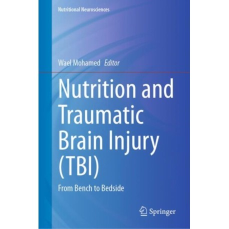 Nutrition and Traumatic Brain Injury (TBI): From Bench to Bedside