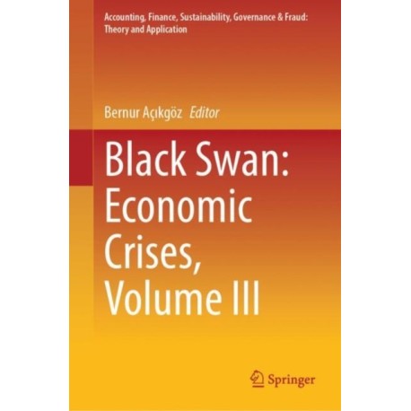 Black Swan: Economic Crises, Volume III