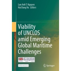 Viability of UNCLOS amid Emerging Global Maritime Challenges