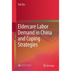 Eldercare Labor Demand in China and Coping Strategies