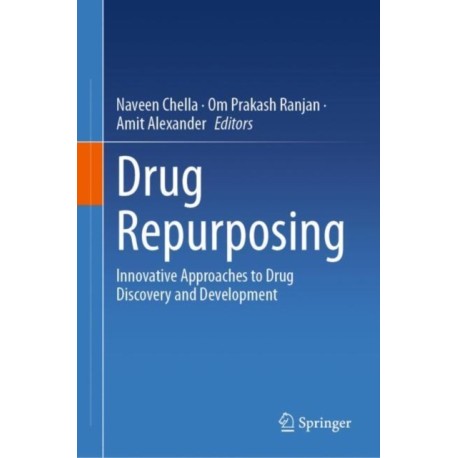 Drug Repurposing: Innovative Approaches to Drug Discovery and Development