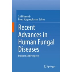 Recent Advances in Human Fungal Diseases: Progress and Prospects