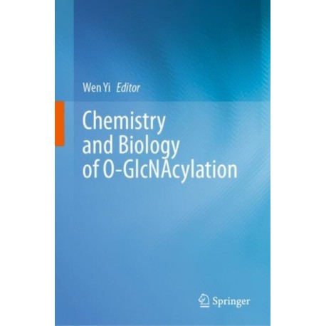 Chemistry and Biology of O-GlcNAcylation