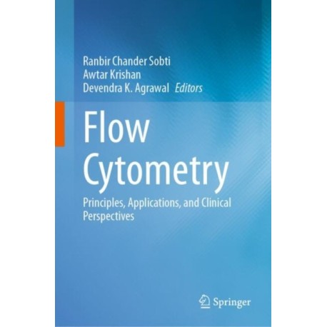 Flow Cytometry: Principles, Applications, and Clinical Perspectives