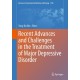 Recent Advances and Challenges in the Treatment of Major Depressive Disorder