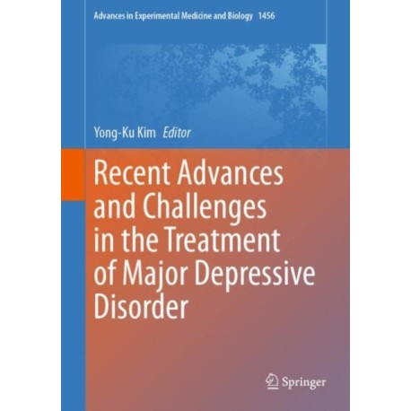 Recent Advances and Challenges in the Treatment of Major Depressive Disorder