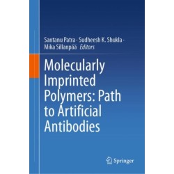Molecularly Imprinted Polymers: Path to Artificial Antibodies