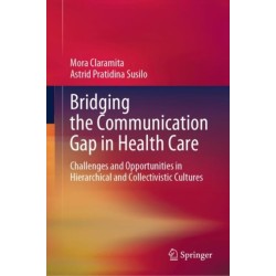 Bridging the Communication Gap in Health Care: Challenges and Opportunities in Hierarchical and Collectivistic Cultures