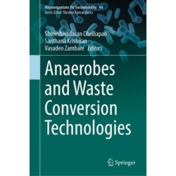 Anaerobes and Waste Conversion Technologies