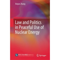 Law and Politics in Peaceful Use of Nuclear Energy