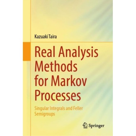 Real Analysis Methods for Markov Processes: Singular Integrals and Feller Semigroups