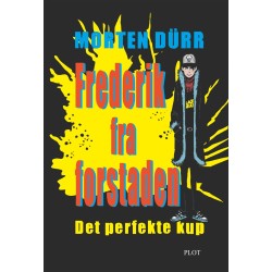 Frederik fra forstaden: Det perfekte kup