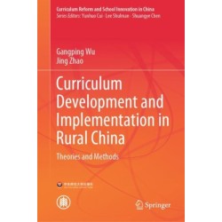 Curriculum Development and Implementation in Rural China: Theories and Methods