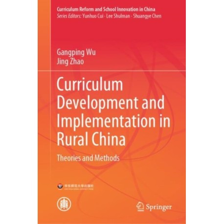 Curriculum Development and Implementation in Rural China: Theories and Methods