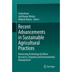 Recent Advancements in Sustainable Agricultural Practices: Harnessing Technology for Water Resources, Irrigation and Environmental Management