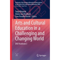Arts and Cultural Education in a Challenging and Changing World: ENO Yearbook 3
