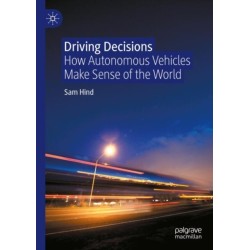 Driving Decisions: How Autonomous Vehicles Make Sense of the World