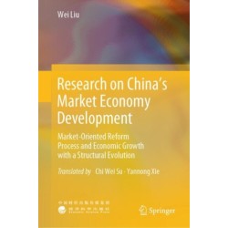 Research on China’s Market Economy Development: Market-Oriented Reform Process and Economic Growth with a Structural Evolution