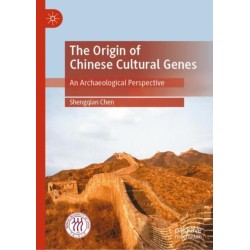 The Origin of Chinese Cultural Genes: An Archaeological Perspective