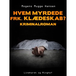 Hvem myrdede frk. Klædeskab?. Kriminalroman