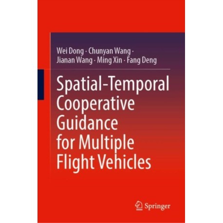 Spatial-Temporal Cooperative Guidance for Multiple Flight Vehicles