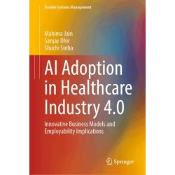 AI Adoption in Healthcare Industry 4.0: Innovative Business Models and Employability Implications